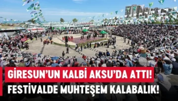 Giresun’un kalbi Aksu’da attı! Festivalde muhteşem kalabalık
