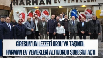 Giresun’un Lezzeti Ordu’ya Taşındı: Harman Ev Yemekleri Altınordu şubesini açtı