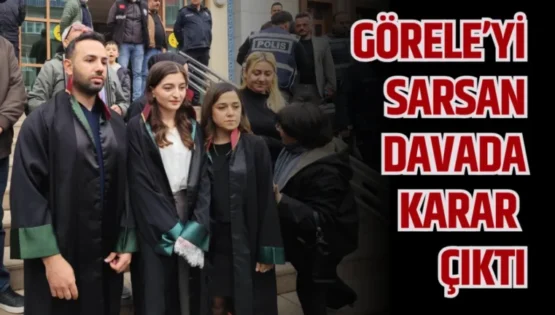Görele’yi Sarsan Davada Karar Çıktı! İşte detaylar