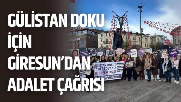 Gülistan Doku İçin Giresun’dan Adalet Çağrısı: “Dosyalar Karartılıyor”