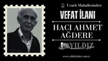 Hacı Ahmet Ağdere vefat etti