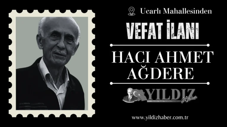 Hacı Ahmet Ağdere vefat etti