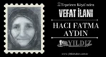 Hacı Fatma Aydın vefat etti