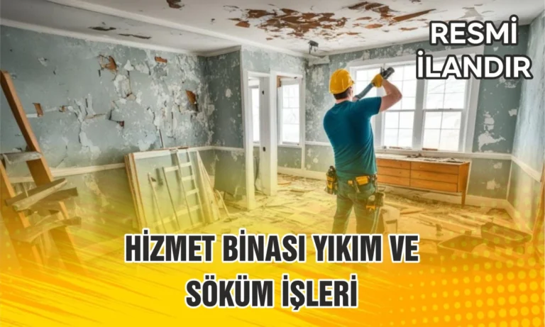 HİZMET BİNASI YIKIM VE SÖKÜM İŞLERİ
