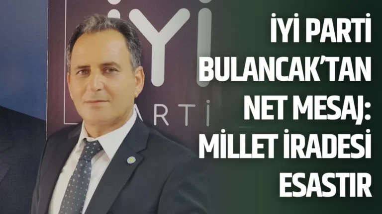 İYİ Parti Bulancak’tan Net Mesaj: Millet İradesi Esastır