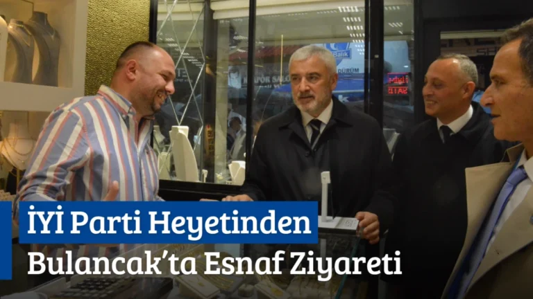 İYİ Parti Heyetinden Bulancak’ta Esnaf Ziyareti
