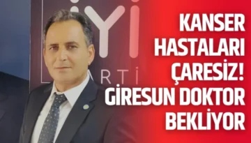 Kanser Hastaları Çaresiz! Giresun Doktor Bekliyor