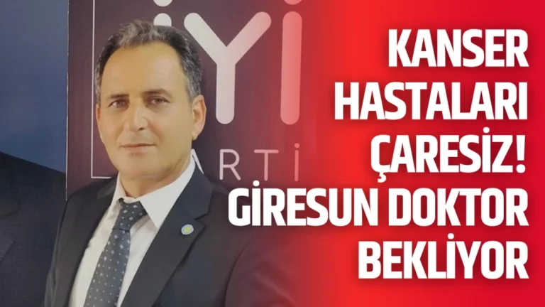 Kanser Hastaları Çaresiz! Giresun Doktor Bekliyor