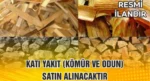 KATI YAKIT (KÖMÜR VE ODUN) SATIN ALINACAKTIR