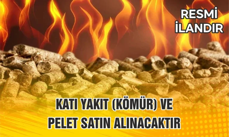 KATI YAKIT (KÖMÜR) VE PELET SATIN ALINACAKTIR