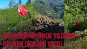 Kayadibi Köyü’nde yıldırım bayrak direğini yıktı!