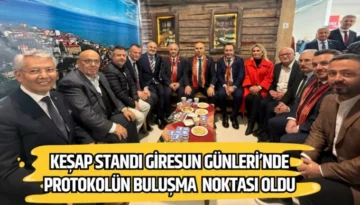 Keşap Standı Giresun Günleri’nde Protokolün buluşma noktası oldu