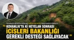 Kovanlık’ta ki heyelan sonrası İçişleri Bakanlığı gerekli desteği sağlayacak