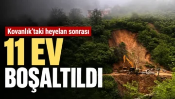 Kovanlık’taki heyelan sonrası 11 ev boşaltıldı