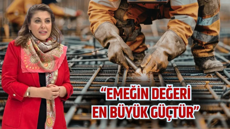 Milletvekili Gezmiş “Emeğin Değeri En Büyük Güçtür”