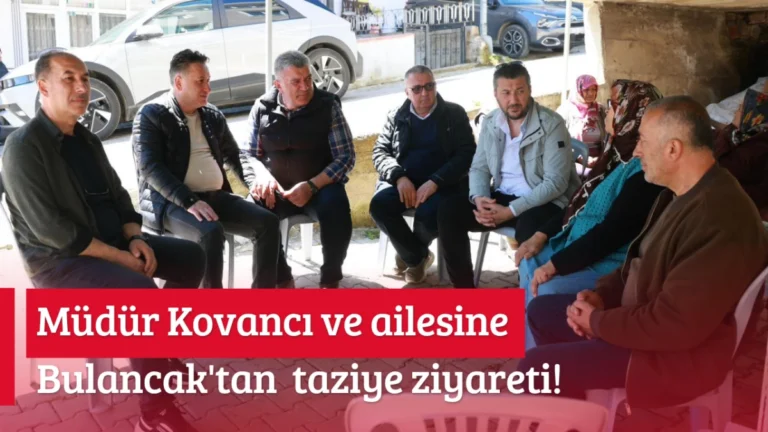 Müdür Kovancı ve ailesine Bulancak’tan taziye ziyareti!