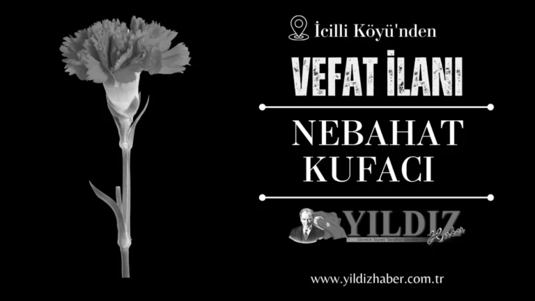 Nebahat Kufacı vefat etti