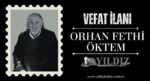 Orhan Fethi Öktem vefat etti