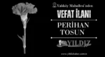 Perihan Tosun vefat etti