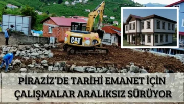 Piraziz’de Tarihi Emanet İçin Çalışmalar Aralıksız Sürüyor