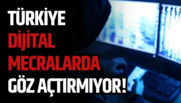 Türkiye Dijital Mecralarda Göz Açtırmıyor!