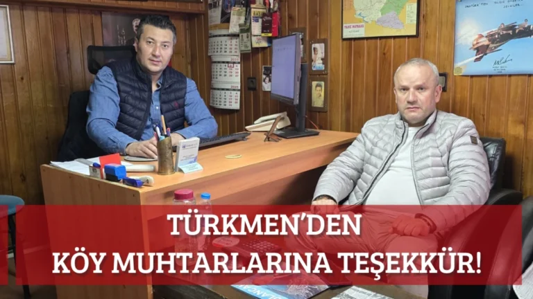 Türkmen’den Köy Muhtarlarına teşekkür!