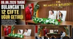 06.06.2026 Tarihi Bulancak’ta 12 Çifte Uğur Getirdi