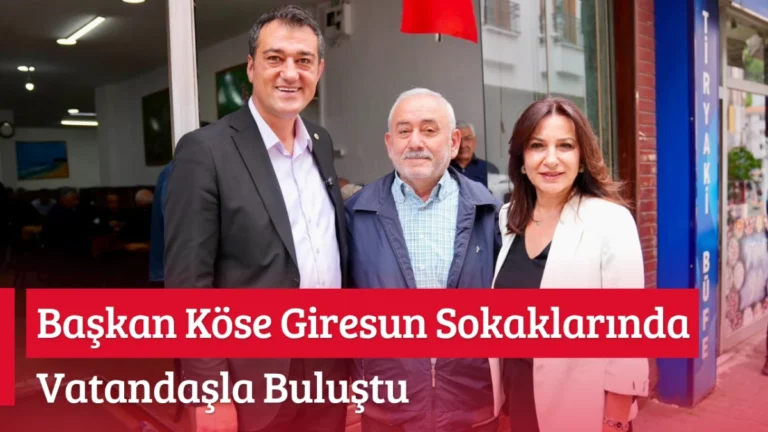 Başkan Köse Giresun Sokaklarında Vatandaşla Buluştu