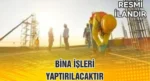 BİNA İŞLERİ YAPTIRILACAKTIR