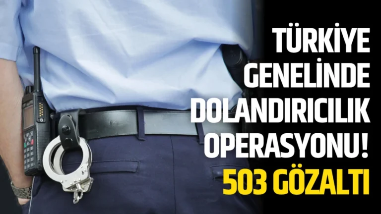 Dolandırıcılık Şebekelerine 17 İlde büyük darbe! 503 Gözaltı