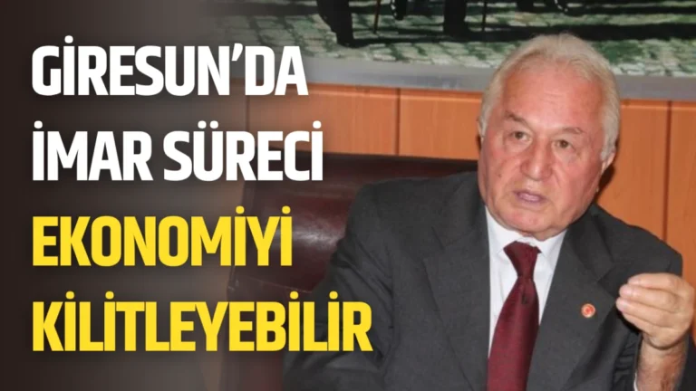 Giresun’da İmar Süreci Ekonomiyi Kilitleyebilir