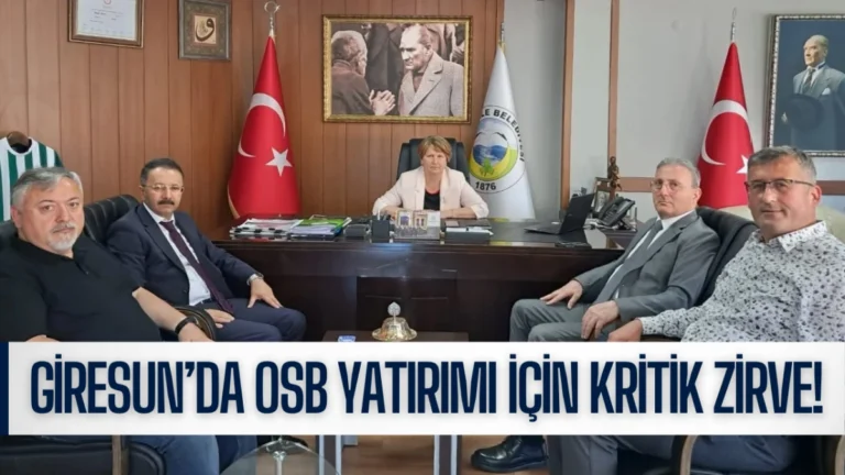 Giresun’da OSB yatırımı için kritik zirve!
