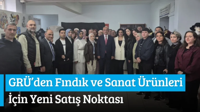 GRÜ’den Fındık ve Sanat Ürünleri İçin Yeni Satış Noktası