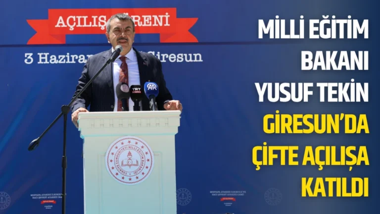 Milli Eğitim Bakanı Yusuf Tekin Giresun’da Çifte Açılışa Katıldı
