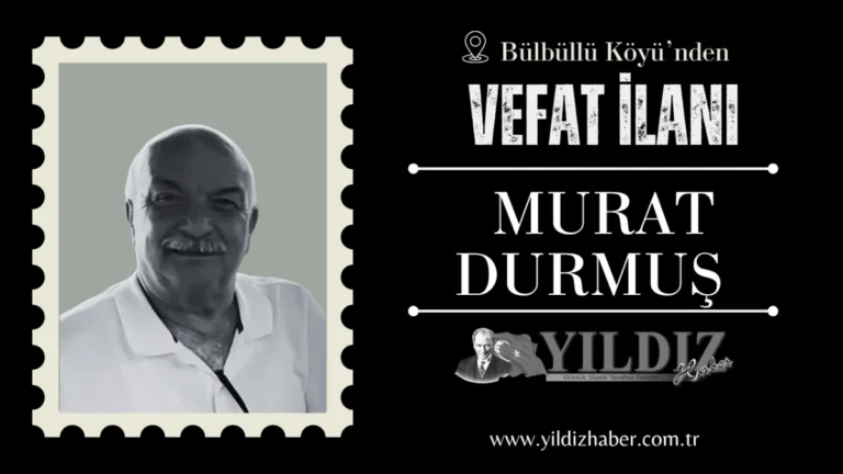 Murat Durmuş vefat etti