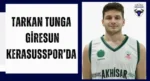 Tarkan Tunga Giresun Kerasusspor’da