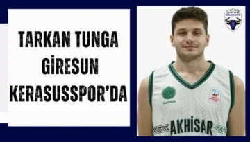Tarkan Tunga Giresun Kerasusspor’da