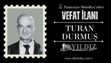 Turan Durmuş vefat etti