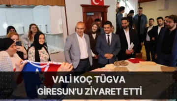 Vali Koç TÜGVA Giresun’u ziyaret etti